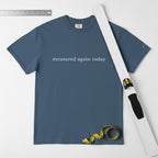 Measured Again Today — Premium Tee in Midnight